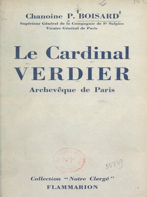 cover image of Le cardinal Verdier, archevêque de Paris, 1864-1940